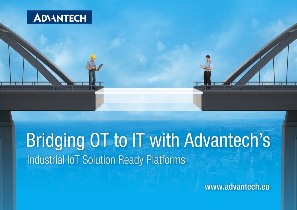 Advantech´s Solution Ready Industrial IoT Platforms Bridge The Gap Between OT and IT